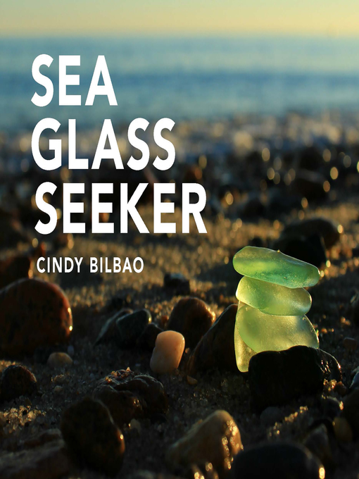 Title details for Sea Glass Seeker by Cindy Bilbao - Available